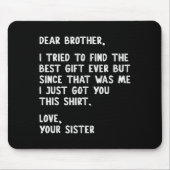 Dear Brother Quote Funny Sibling Humor Joke From S Muismat (Voorkant)