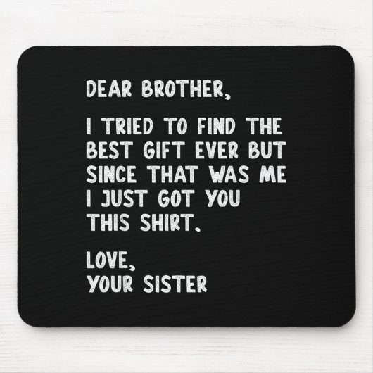 Dear Brother Quote Funny Sibling Humor Joke From S Muismat (Voorkant)