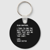 Dear Brother Quote Funny Sibling Humor Joke From S Sleutelhanger (Voorkant)