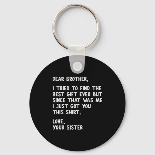 Dear Brother Quote Funny Sibling Humor Joke From S Sleutelhanger (Voorkant)