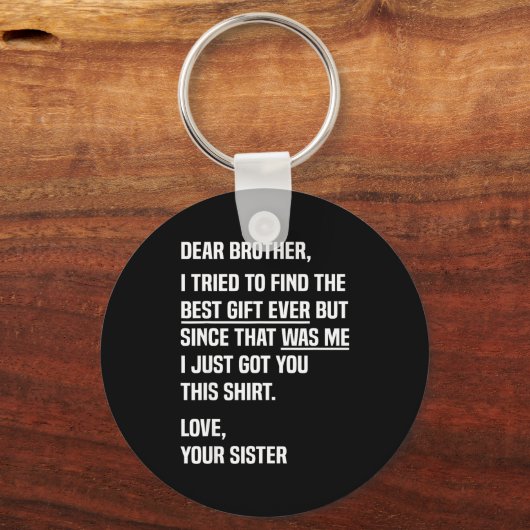 Dear Brother Quote Funny Sibling Humor Joke From S Sleutelhanger (Voorkant)