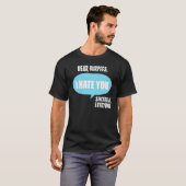 Dear Burpees  I Hate You Sincerely Everyone T-shirt (Voorkant volledig)