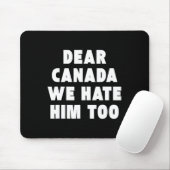 Dear Canada We Hate Him Too Anti-trump Political P Muismat (Met muis)