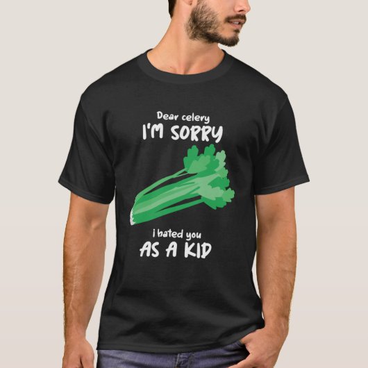 Dear Celery Sorry I Hated You As A Kid Celery Vege T-shirt (Voorkant)