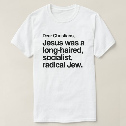 DEAR CHRISTIANS JESUS WAS EEN JEW T-SHIRT (Design voorkant)