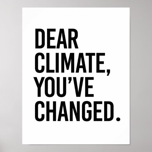 Dear Climate, You've Change - - Pro-Science - Poster (Voorkant)