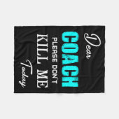 Dear Coach Please Don't Kill Me Today Funny  Fleece Deken (Voorkant (Horizontaal))