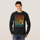 Dear Dad Great Job We re Awesome Thank You Father  T-shirt (Voorkant volledig)
