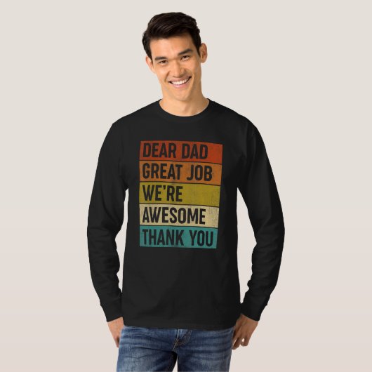 Dear Dad Great Job We re Awesome Thank You Father  T-shirt (Voorkant volledig)