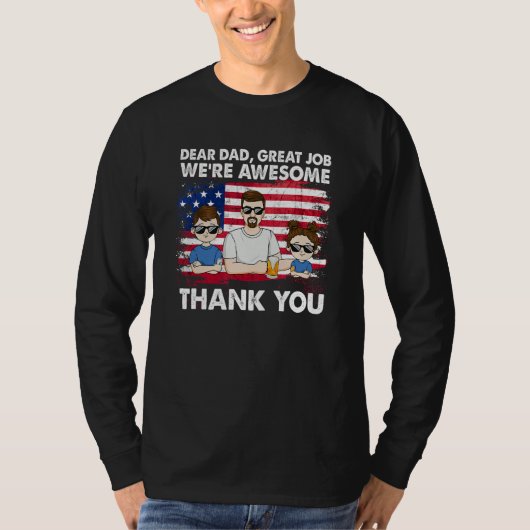 Dear Dad Great Job We're Awesome Thank Father's da T-shirt (Voorkant)