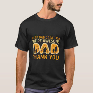 Dear Dad Great Job We'Re Awesome Thank You Dad Quo T-shirt