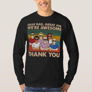 Dear Dad Great Job We're Awesome Thank You Father T-shirt