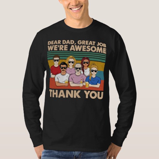Dear Dad Great Job We're Awesome Thank You Father T-shirt (Voorkant)