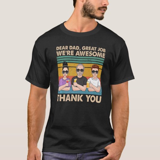Dear Dad Great Job We're Awesome Thank You Fathers T-shirt (Voorkant)