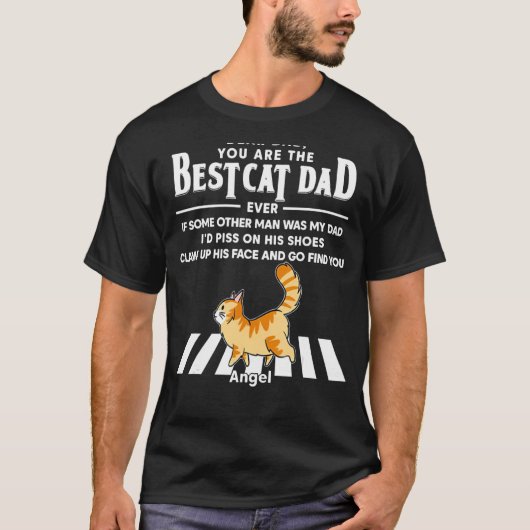 Dear Dad You Are The Best Cat Dad Ever If Some Oth T-shirt (Voorkant)