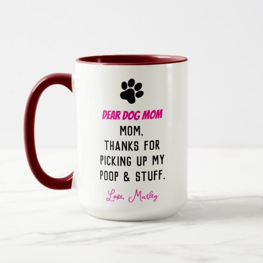 Dear Dog Mom – Funny Pet Mom , Cute Mother’s Day Mok (Links)