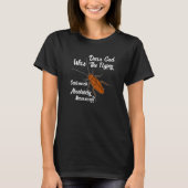 Dear God Was The Flying Cockroach Necessary T-shirt (Voorkant)