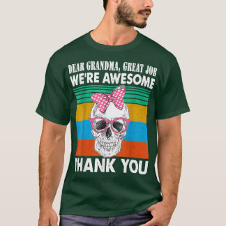 Dear Grandma Great Job We're Awesome Thank You T-shirt