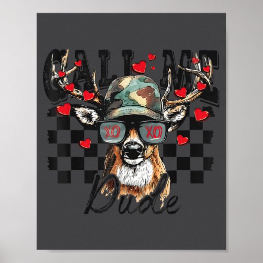 Dear Hunting Valentines Day Call Me Dude Valentine Poster (Voorkant)