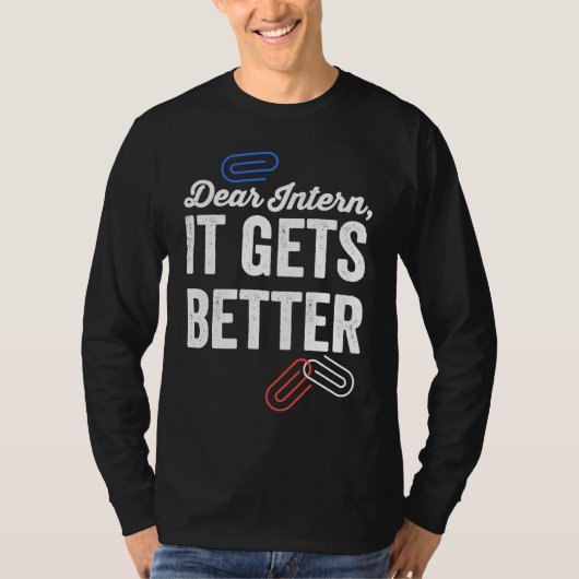 Dear Intern It Gets Better   Errors Office Intern T-shirt (Voorkant)