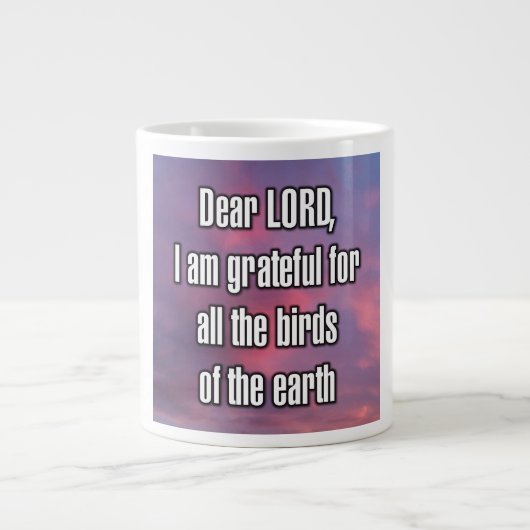 Dear LORD, I am grateful for all the birds... Mug Grote Koffiekop (Voorkant)