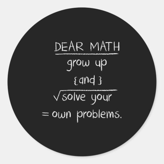 Dear Math Funny Quote  Ronde Sticker (Voorkant)