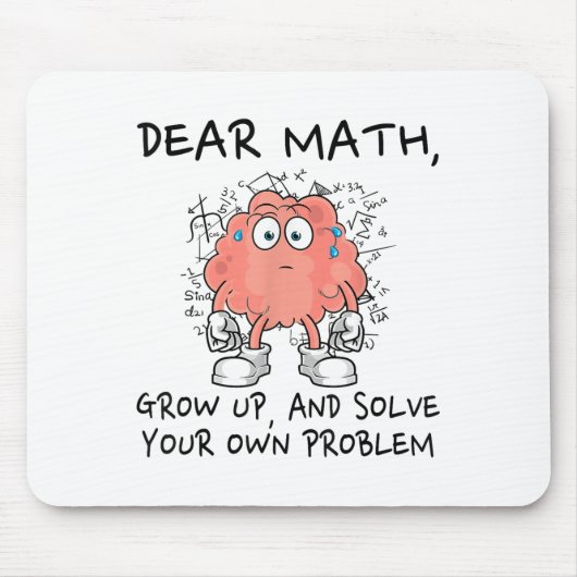 Dear Math Grow Up And Solve Your Own Problem Funny Muismat (Voorkant)