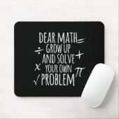 Dear Math Grow Up And Solve Your Own Problem Schoo Muismat (Met muis)