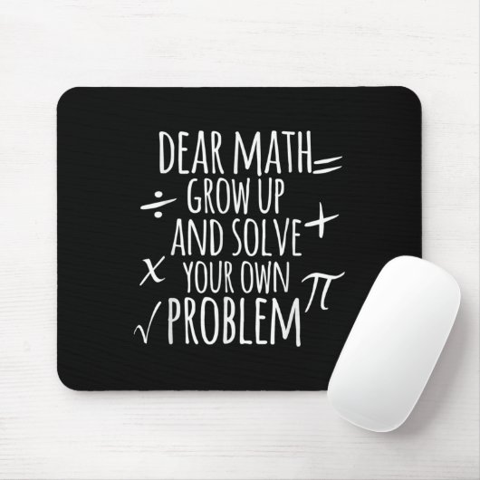 Dear Math Grow Up And Solve Your Own Problem Schoo Muismat (Met muis)
