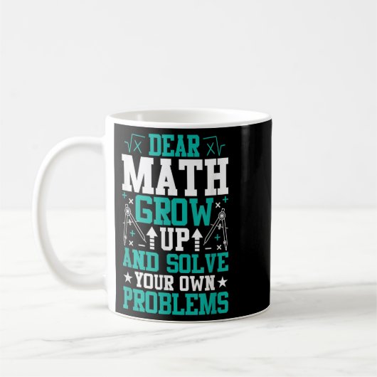 Dear Math Grow Up And Solve Your Own Problems Funn Koffiemok (Links)