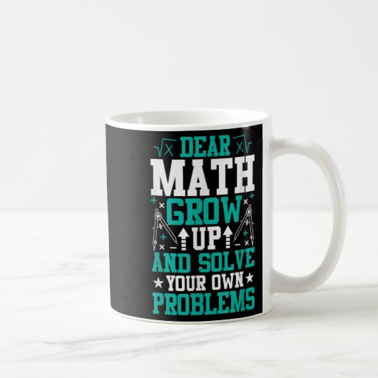 Dear Math Grow Up And Solve Your Own Problems Funn Koffiemok (Rechts)