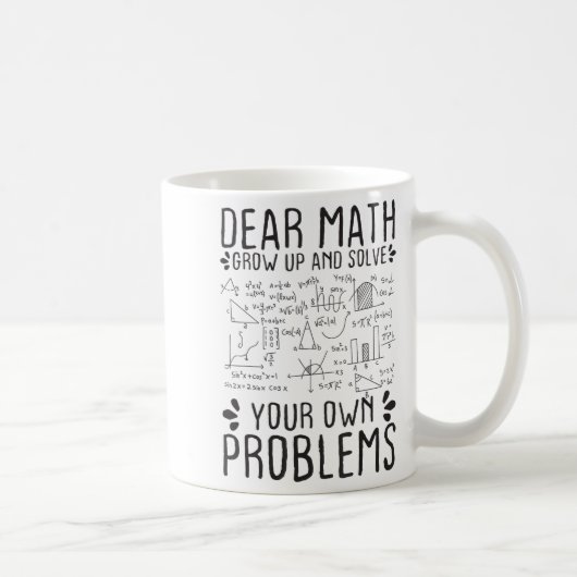 Dear Math Grow Up And Solve Your Own Problems Funn Koffiemok (Rechts)