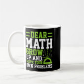 Dear Math Grow Up And Solve Your Own Problems Funn Koffiemok (Links)