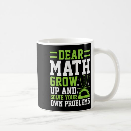 Dear Math Grow Up And Solve Your Own Problems Funn Koffiemok (Rechts)