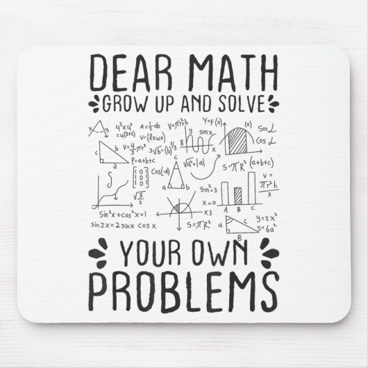 Dear Math Grow Up And Solve Your Own Problems Funn Muismat (Voorkant)