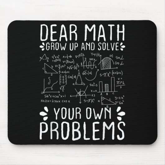 Dear Math Grow Up And Solve Your Own Problems Funn Muismat (Voorkant)