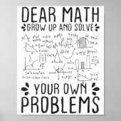 Dear Math Grow Up And Solve Your Own Problems Funn Poster (Voorkant)