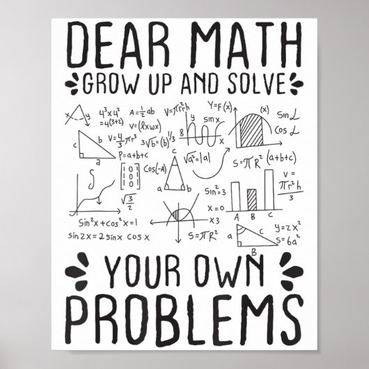 Dear Math Grow Up And Solve Your Own Problems Funn Poster (Voorkant)