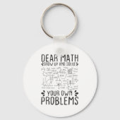 Dear Math Grow Up And Solve Your Own Problems Funn Sleutelhanger (Voorkant)