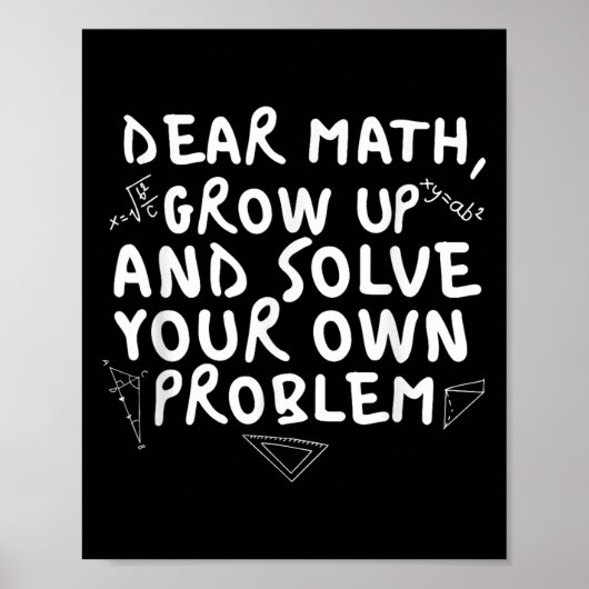 Dear Math Grow Up Funny Math Problem Quote Boys Gi Poster (Voorkant)