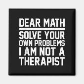 Dear Math Humor Design Solve Problems Not A Theras Magneet (Voorkant)
