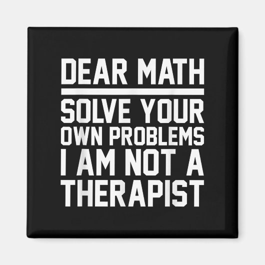 Dear Math Humor Design Solve Problems Not A Theras Magneet (Voorkant)