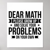 Dear Math Please Grow Up Mathematician Math Equati Poster (Voorkant)