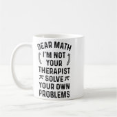 Dear Math Solve Your Own Problems Funny Quote Humo Koffiemok (Links)
