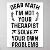 Dear Math Solve Your Own Problems Funny Quote Humo Poster (Voorkant)