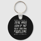 Dear Math Solve Your Own Problems Funny Sarcastic  Sleutelhanger (Voorkant)