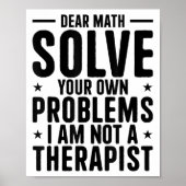Dear Math Solve Your Own Problems I Am Not A Thera Poster (Voorkant)