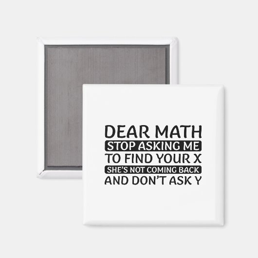 Dear Math Stop Asking Me Euphemism Quote Magneet (Voorkant / Achterkant)