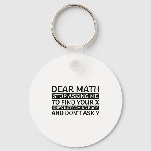 Dear Math Stop Asking Me Euphemism Quote Sleutelhanger (Voorkant)