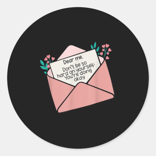 Dear Me Don't Be So Hard On Yourself Insration Quo Ronde Sticker (Voorkant)